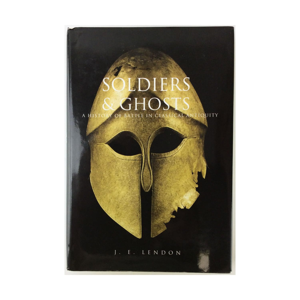 Soldiers and Ghosts: A History of Battle in Classical Antiquity