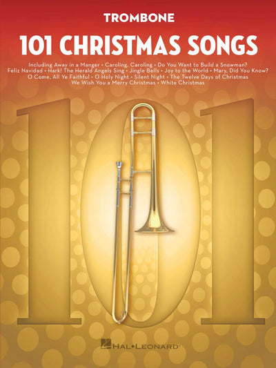 101 Christmas Songs Trombone Sheet Music Songbook Holiday Favorites for Beginners Intermediate Players Includes Silent Night Jingle Bells White Christmas Joy to the World