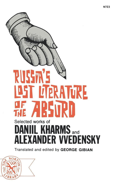 Russia's Lost Literature of the Absurd: Selected works of Daniil Kharms and Alexander Vvedensky