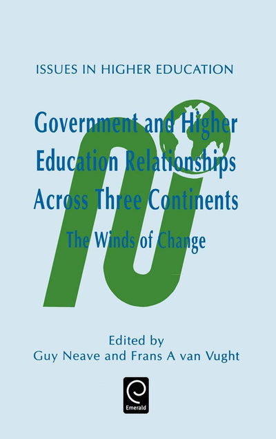 Government and Higher Education Relationships Across Three Continents: The Winds of Change (Issues in Higher Education, 2)