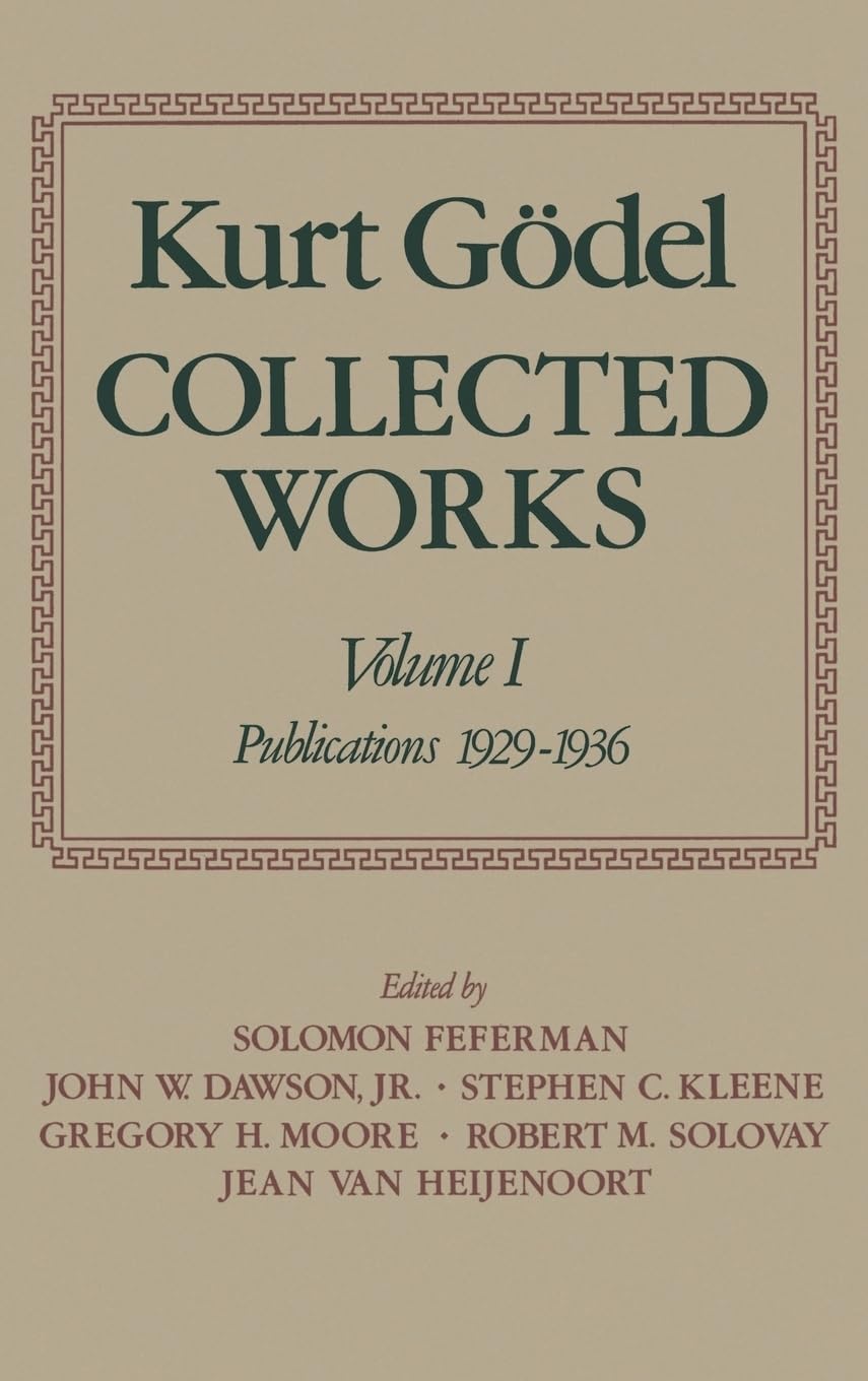 Collected Works: Volume I: Publications 1929-1936 (Collected Works of Kurt Godel)