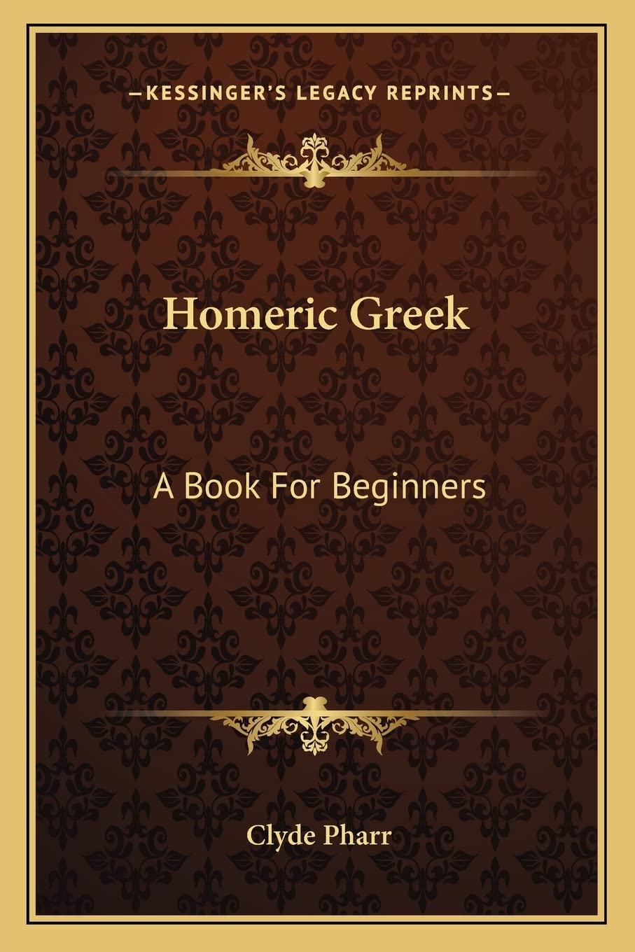 Homeric Greek: A Book For Beginners