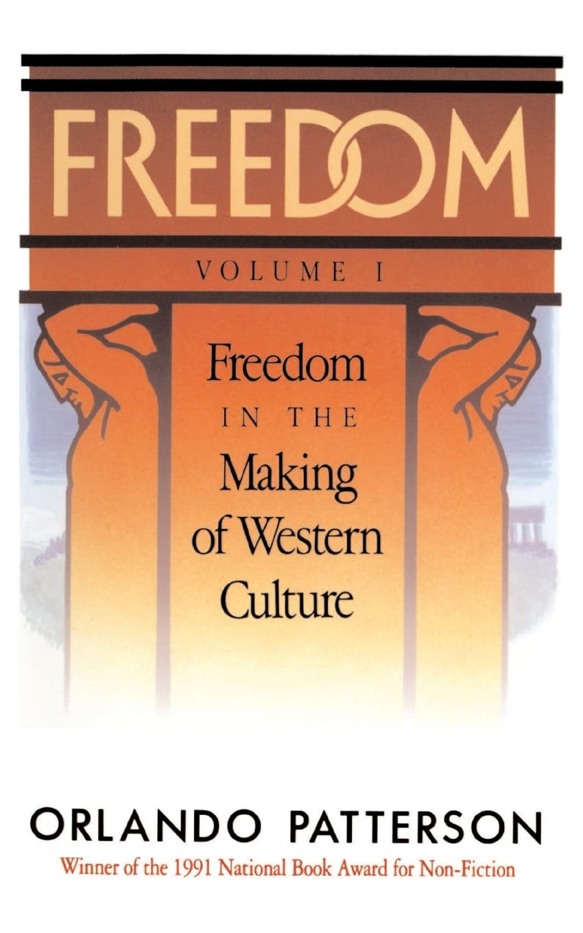 Freedom: Volume I: Freedom In The Making Of Western Culture