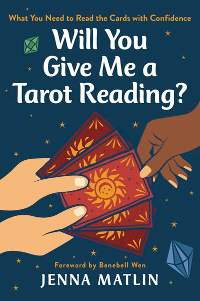 Will You Give Me a Tarot Reading?: What You Need to Read Tarot with Confidence