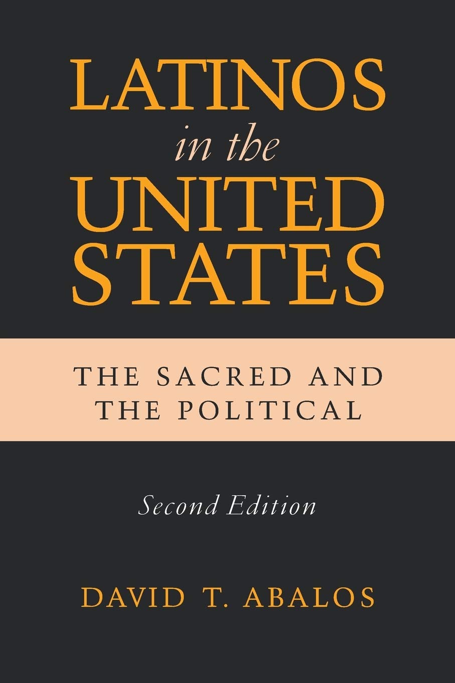 Latinos in the United States: The Sacred and the Political, Second Edition (Latino Perspectives)