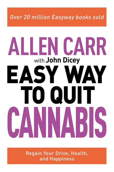 Allen Carr: The Easy Way to Quit Cannabis: Regain Your Drive