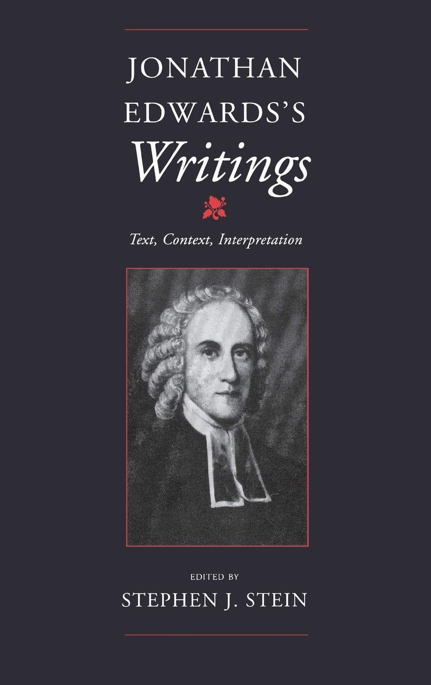 Jonathan Edwards's Writings: Text, Context, Interpretation