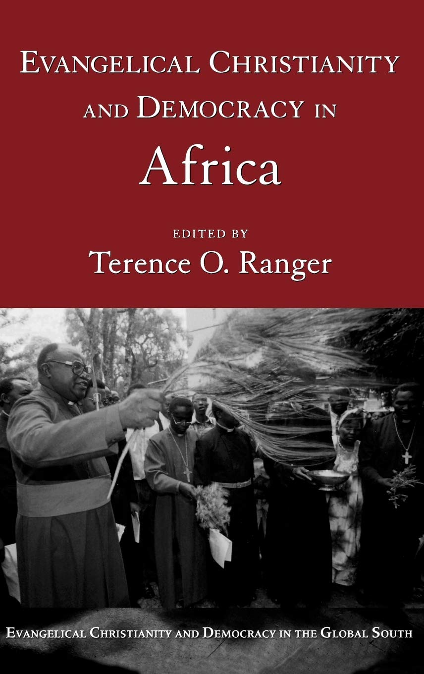 Evangelical Christianity and Democracy in Africa (Evangelical Christianity and Democracy in the Global South)