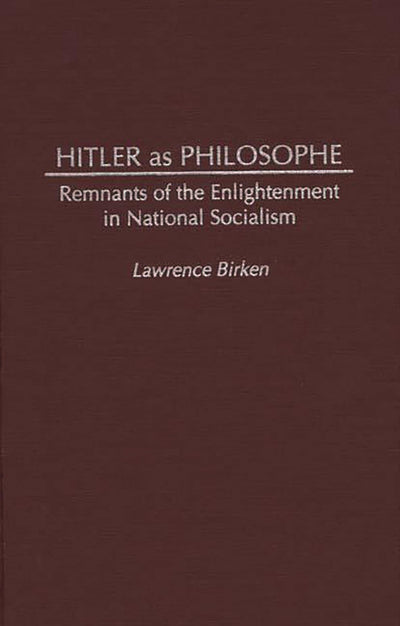 Hitler as Philosophe: Remnants of the Enlightenment in National Socialism