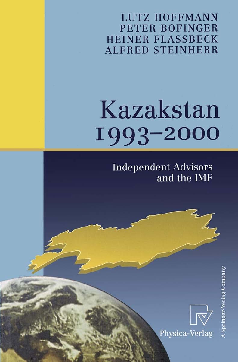 Kazakstan 1993 - 2000: Independent Advisors and the IMF