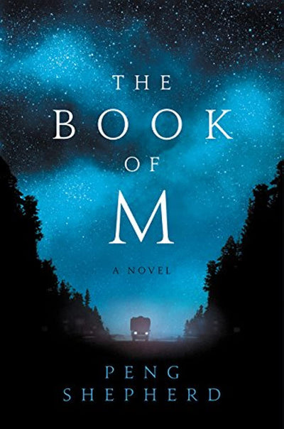The Book of M: A Novel by Shepherd, Peng