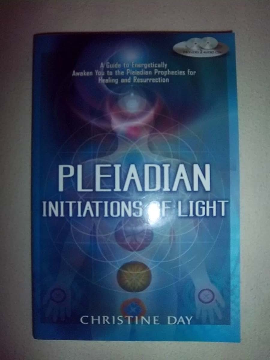 Pleiadian Initiations of Light: A Guide to Energetically Awaken You to the Pleiadian Prophecies for Healing and Resurrection
