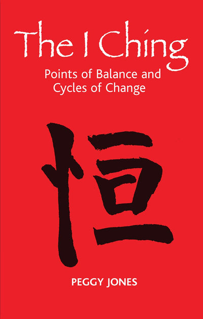 The I Ching: Points of Balance and Cycles of Change