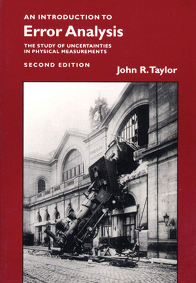 An Introduction to Error Analysis: The Study of Uncertaintie