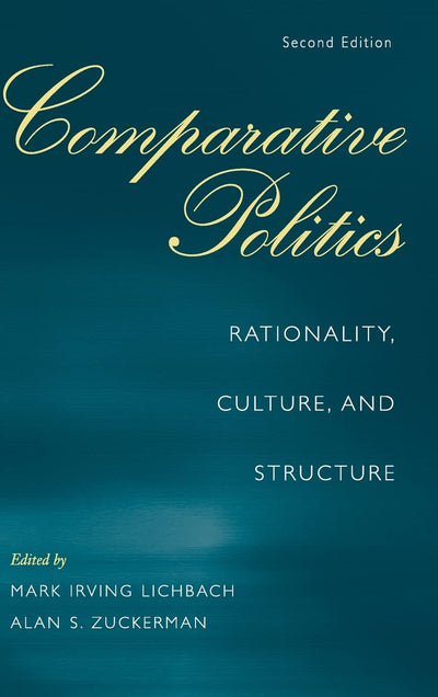Comparative Politics: Rationality, Culture, and Structure (Cambridge Studies in Comparative Politics)