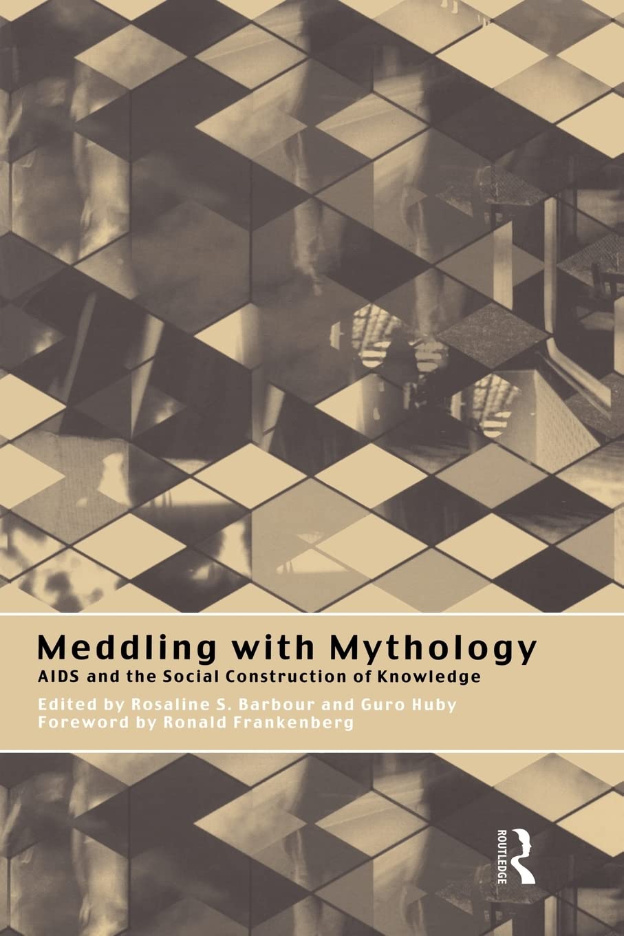 Meddling with Mythology: AIDS and the Social Construction of Knowledge (International Library of Sociology (Paperback))