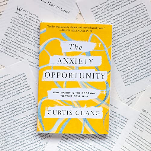 The Anxiety Opportunity: How Worry Is the Doorway to Your Best Self
