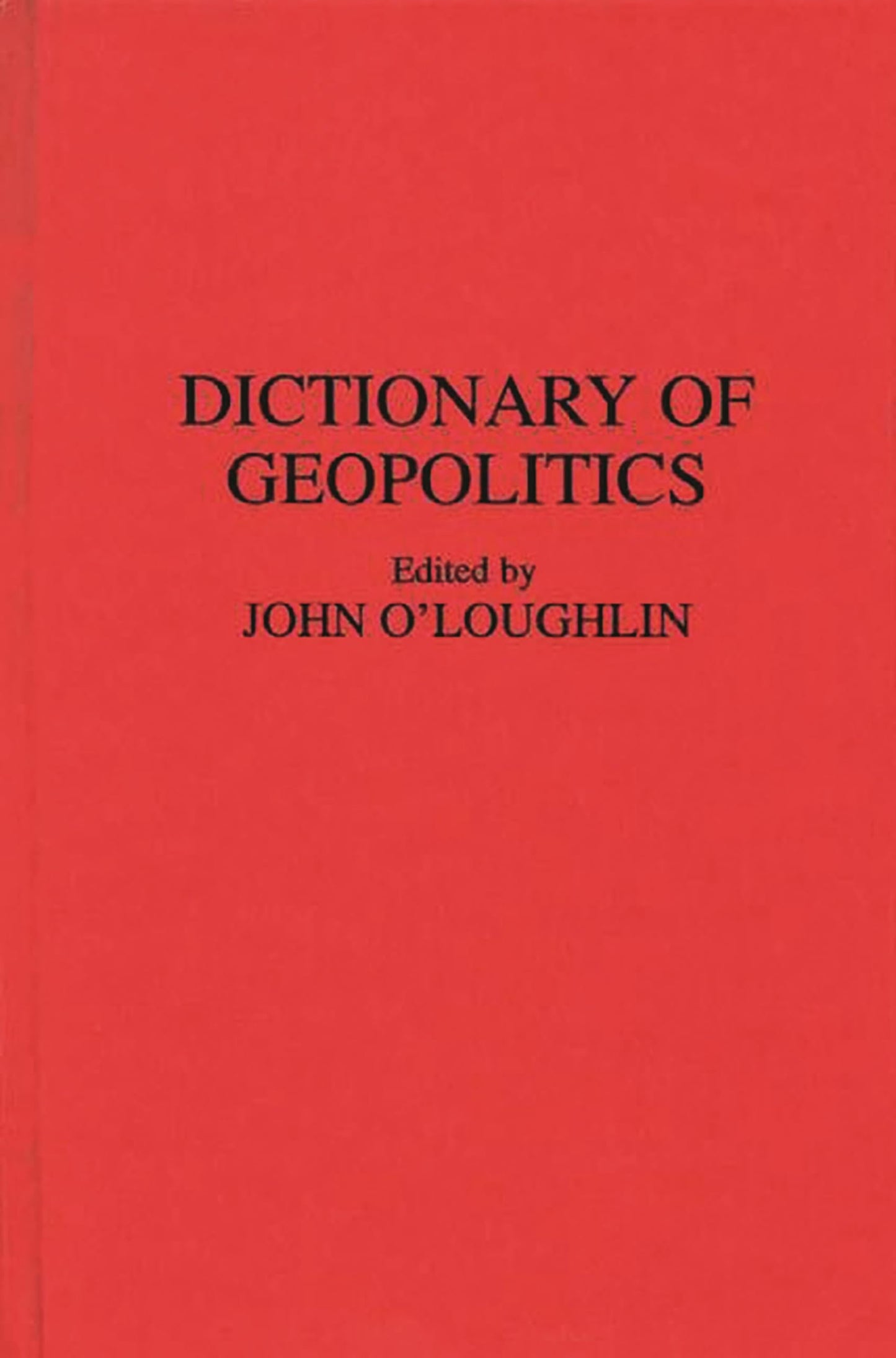 Dictionary of Geopolitics (Contributions in Medical Studies; 38)