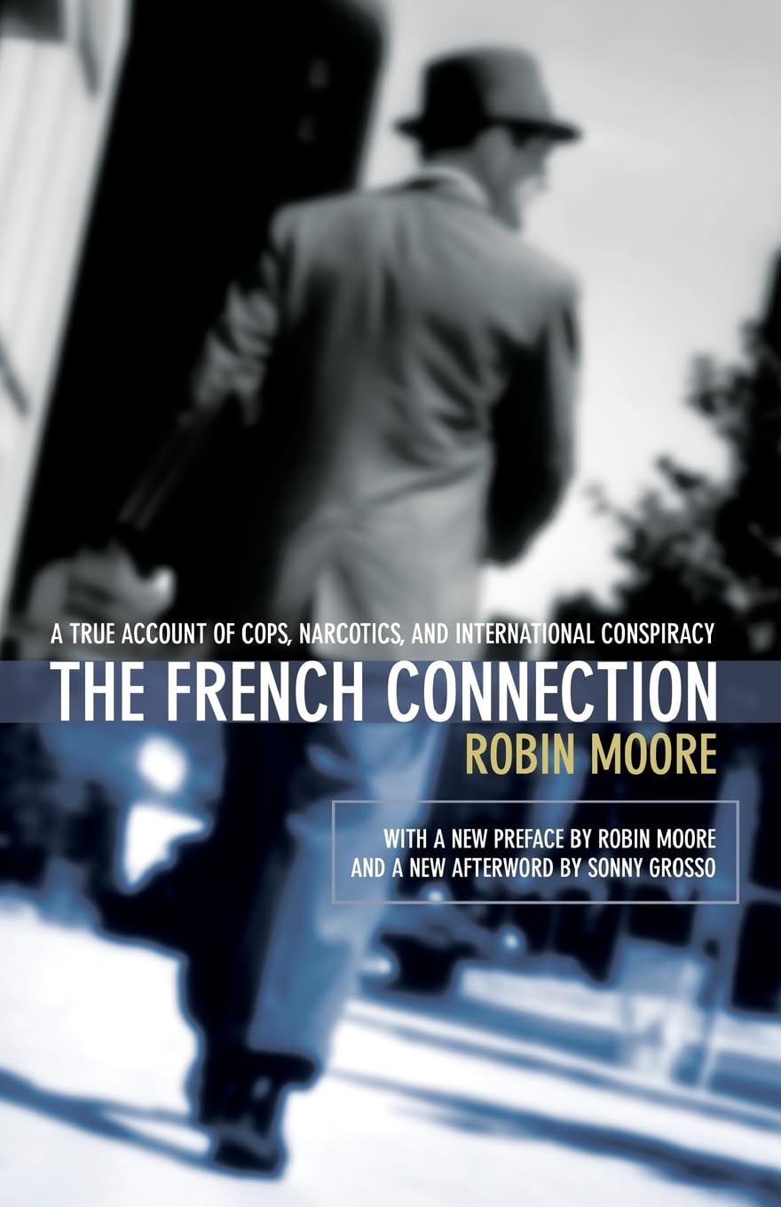 The French Connection: A True Account of Cops, Narcotics, and International Conspiracy