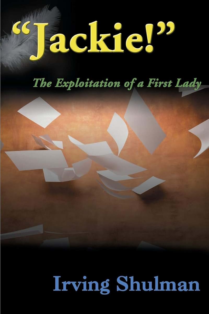 Jackie!: The Exploitation of a First Lady