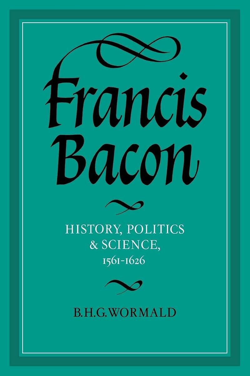 Francis Bacon: History, Politics and Science, 1561-1626