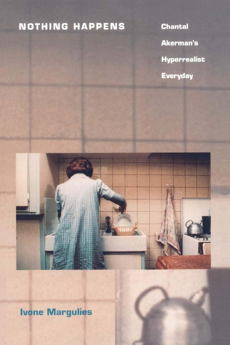 Nothing Happens: Chantal Akermans Hyperrealist Everyday