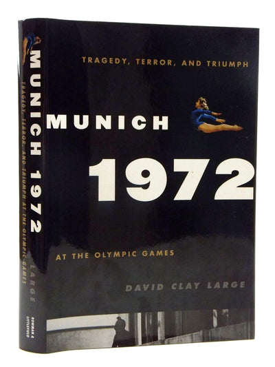 Munich 1972: Tragedy, Terror, and Triumph at the Olympic Games