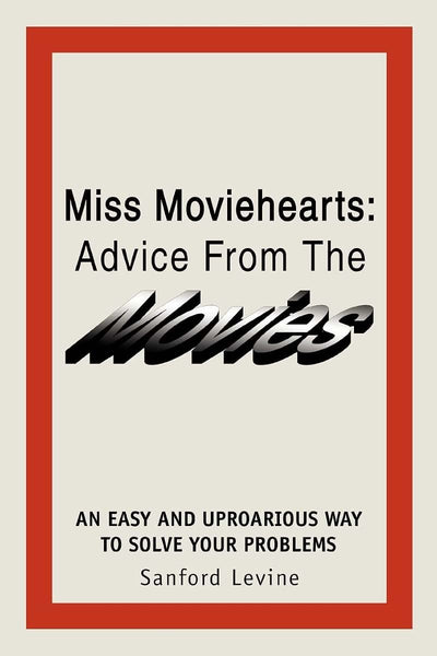 Miss Moviehearts: Advice From The Movies