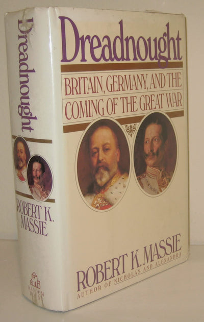 Dreadnought: Britain, Germany, and the Coming of the Great W