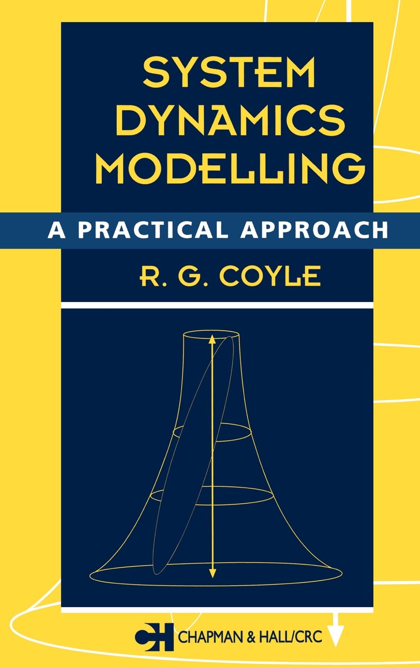 System Dynamics Modelling: A PRACTICAL APPROACH by Coyle, R.