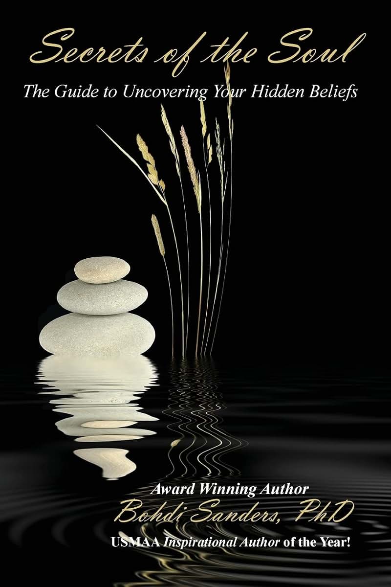 Secrets of the Soul: The Guide to Uncovering Your Hidden Beliefs