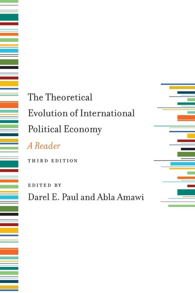 The Theoretical Evolution of International Political Economy, Third Edition: A Reader