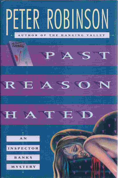 Past Reason Hated: An Inspector Banks Mystery by Robinson, P
