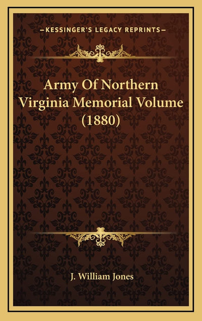 Army Of Northern Virginia Memorial Volume (1880)
