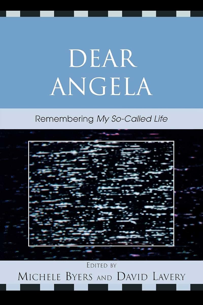 Dear Angela: Remembering My So-Called Life (Critical Studies in Television)