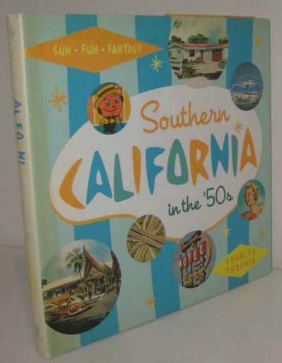 Southern California in the '50s: Sun, Fun and Fantasy