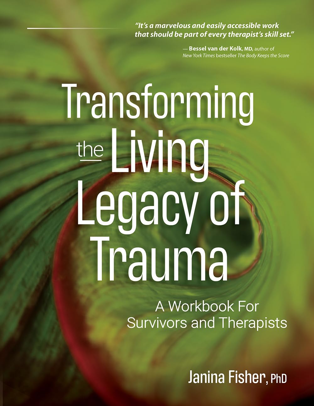 Transforming The Living Legacy of Trauma: A Workbook for Sur