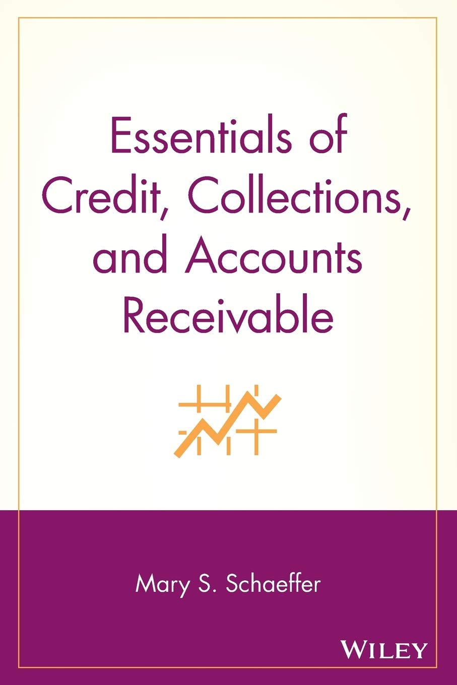 Essentials of Credit, Collections, and Accounts Receivable