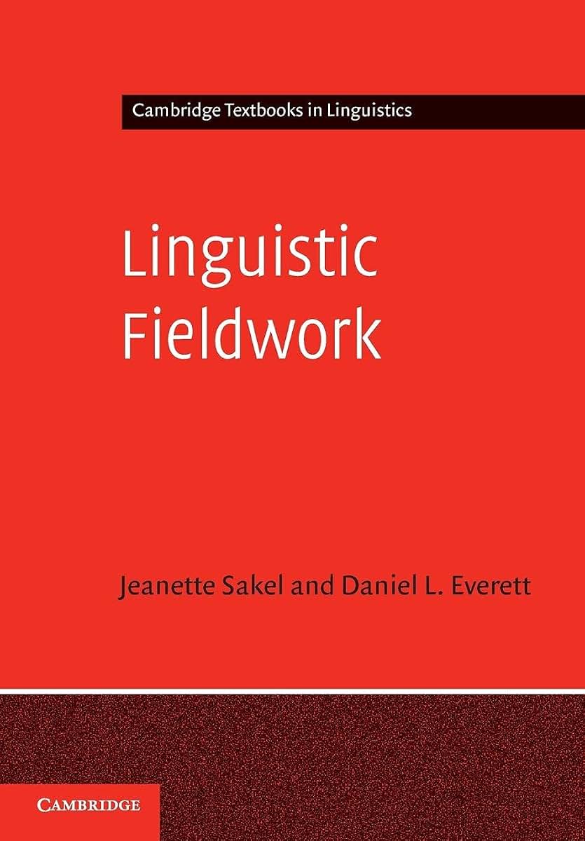 Linguistic Fieldwork: A Student Guide (Cambridge Textbooks in Linguistics)
