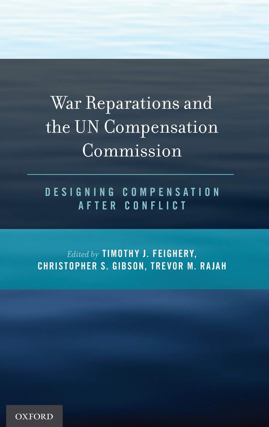 War Reparations and the UN Compensation Commission: Designing Compensation After Conflict