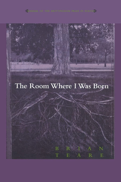 The Room Where I Was Born (The Brittingham Prize in Poetry)