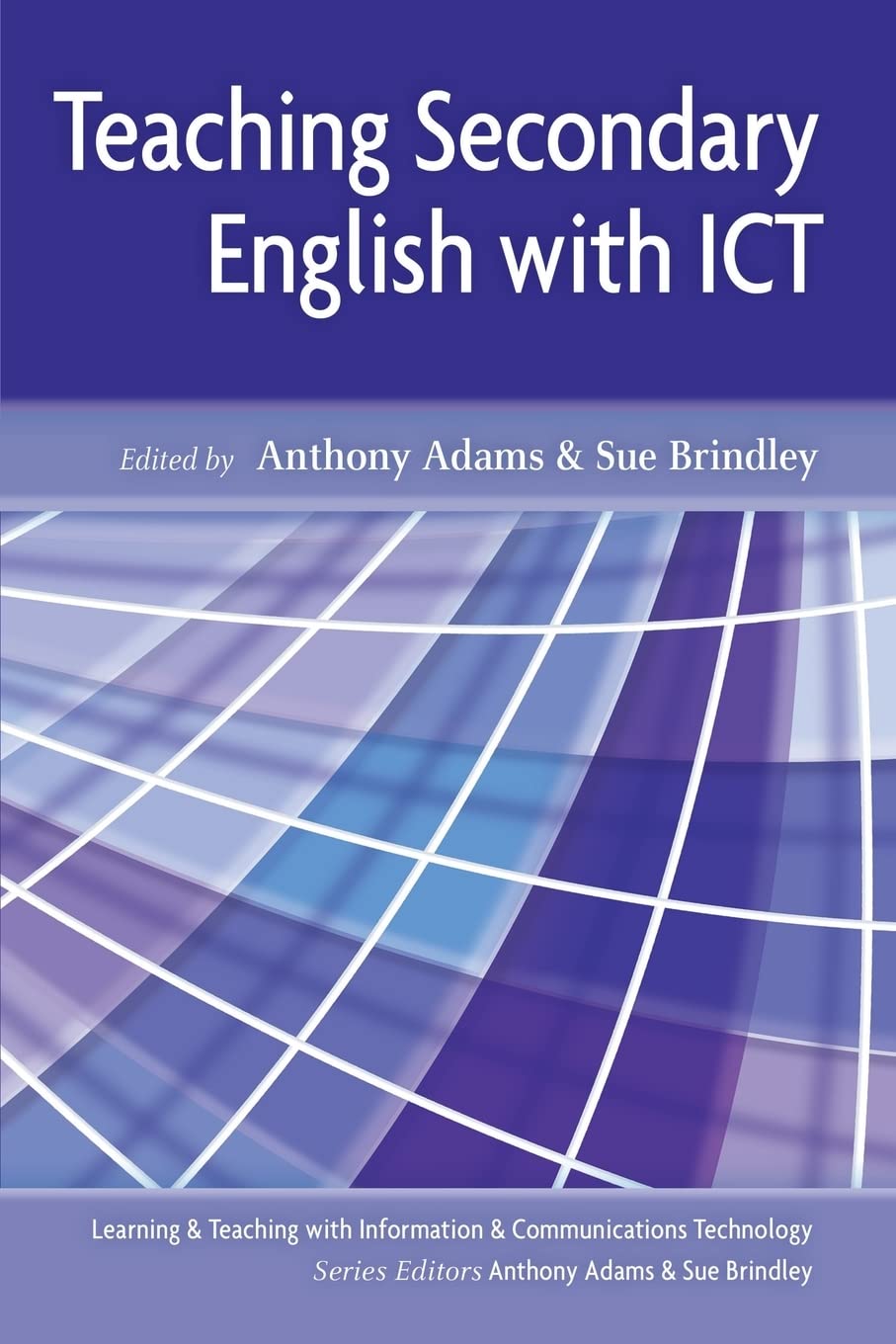 Teaching Secondary English with I.C.T. (Learning and Teaching with Information and Communications Te)