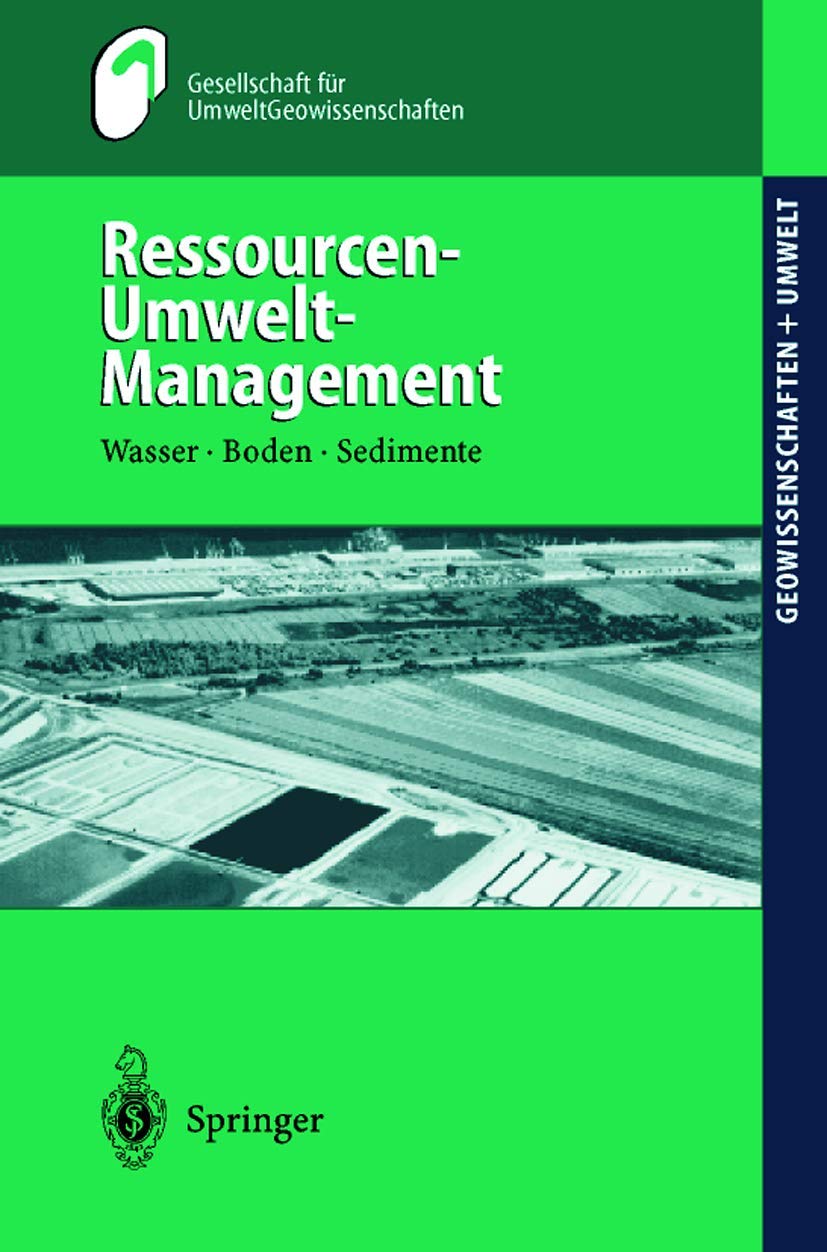 Ressourcen-Umwelt-Management: Wasser Boden Sedimente (Geowissenschaften und Umwelt) (German Edition)