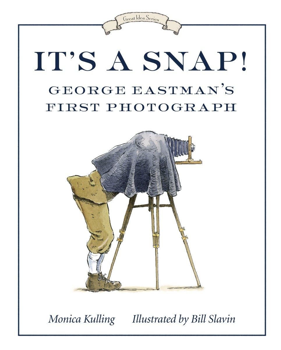It's a Snap!: George Eastman's First Photo (Great Idea Serie