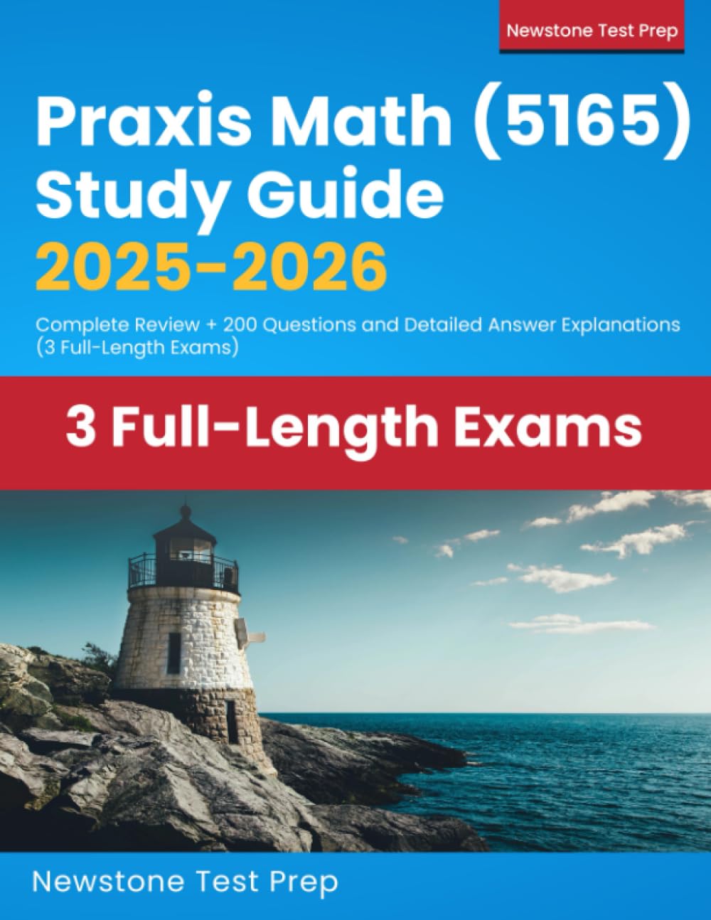 Praxis Math (5165) Study Guide 2025-2026: Complete Review 200 Questions and Detailed Answer Explanations (3 Full-Length Exams)
