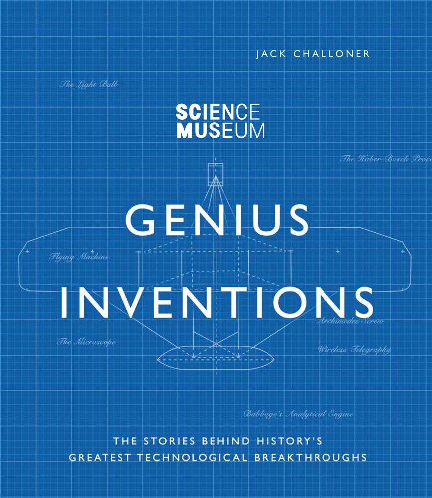 Genius Inventions: The Stories Behind History's Greatest Technological Breakthroughs (Great Thinkers)