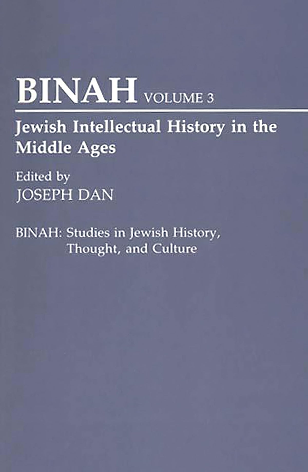 Jewish Intellectual History in the Middle Ages (Binah: Studies in Jewish History, Thought, and Culture, 3)