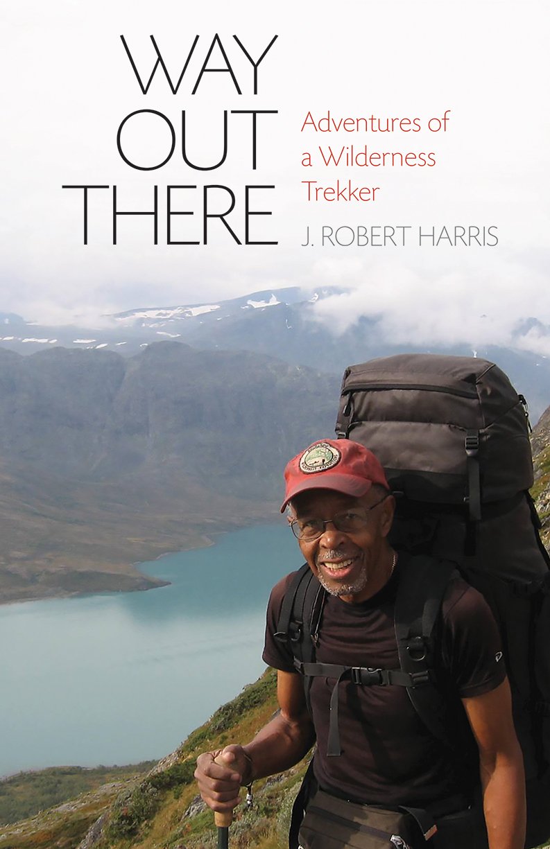 Way Out There: Adventures of a Wilderness Trekker