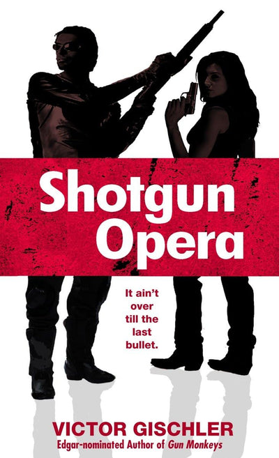 Shotgun Opera: A Novel