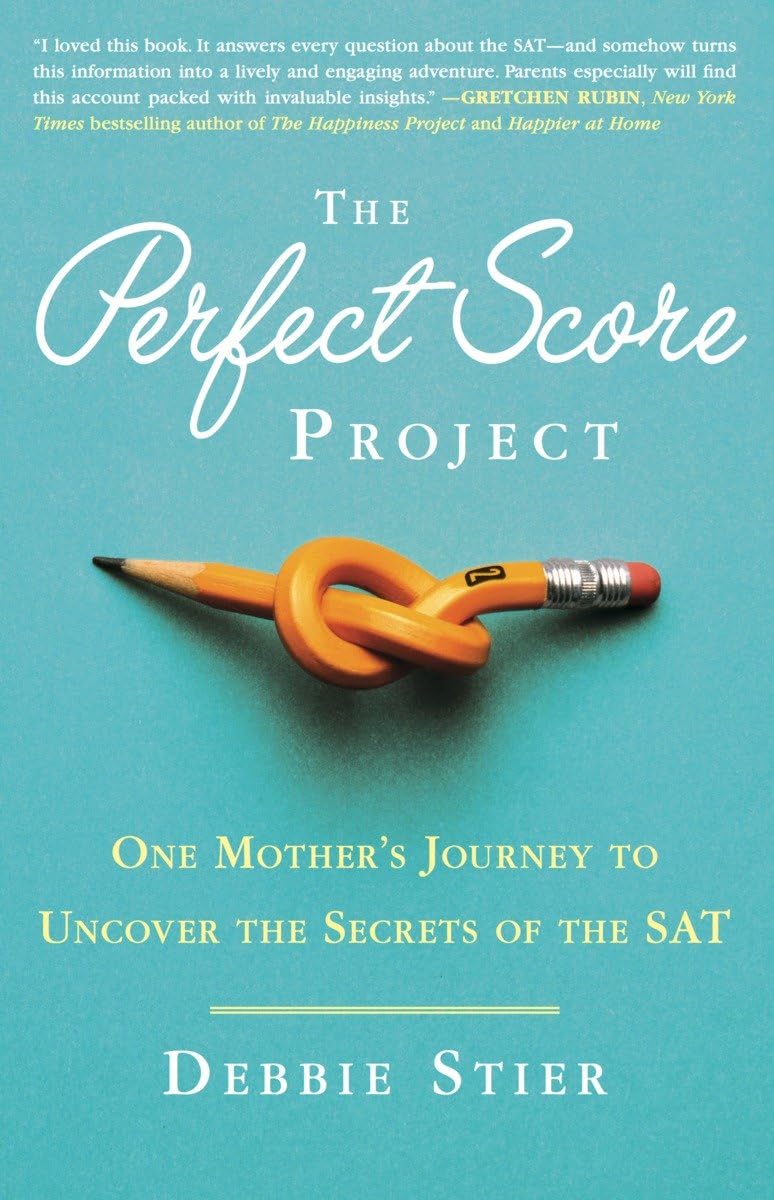 The Perfect Score Project: One Mother's Journey to Uncover the Secrets of the SAT